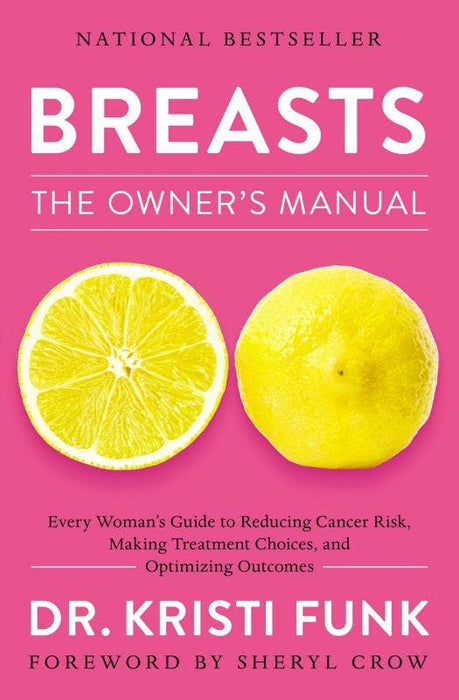 Breasts: the Owner's Manual : Every Woman’s Guide